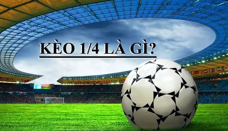 Bí Quyết Phân Tích Kèo Chấp 0.25 Trong Bóng Đá Từ Chuyên Gia Cực Hay