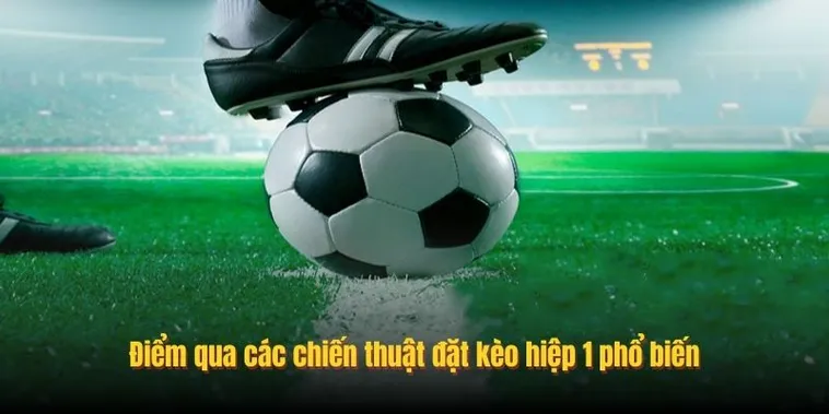 Hướng Dẫn Kỹ Thuật Soi Kèo Tài Xỉu Hiệp 1 Hiệu Quả